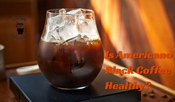 Americano black coffee healthy