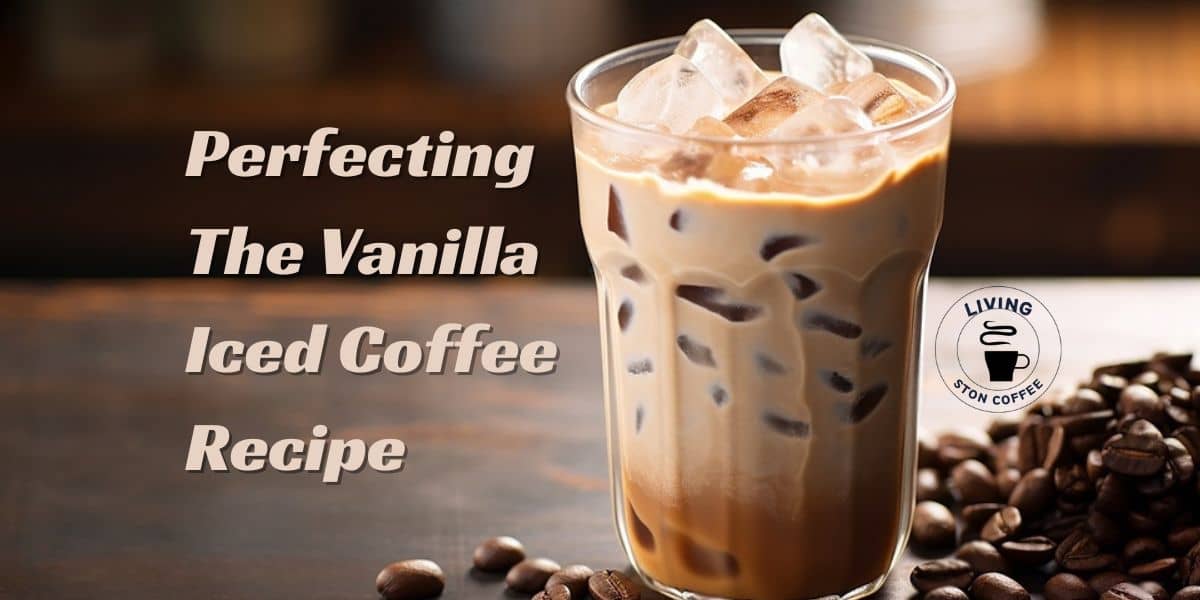 Vanilla Iced Coffee Recipe