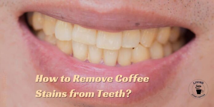 remove coffee stains from teeth.