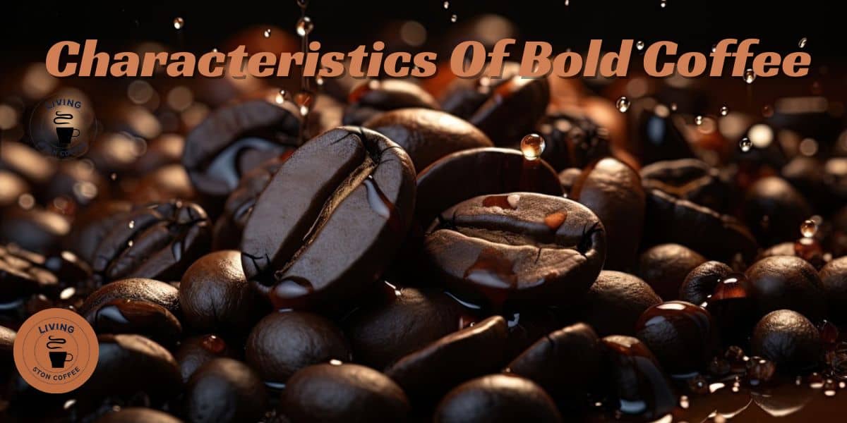 Bold coffee