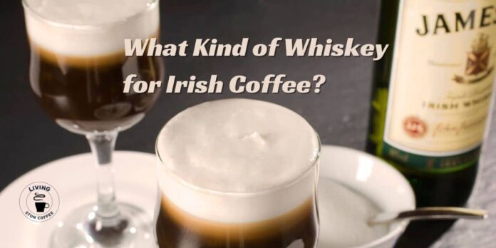 Whiskey for Irish Coffee